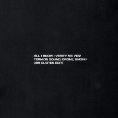 All I Know : Verify Me VIP2 (Air Quotes Edit)