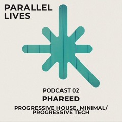 Phareed Parallel Lives - Podcast 02