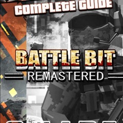 read❤ BattleBit Remastered Complete Guide: Tips, Tricks, & Strategies