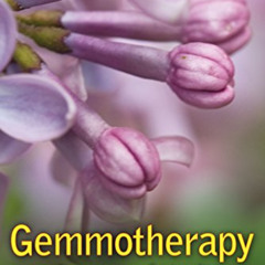 [VIEW] PDF ✏️ Gemmotherapy: The Science of Healing with Plant Stem Cells by  Roger Ha