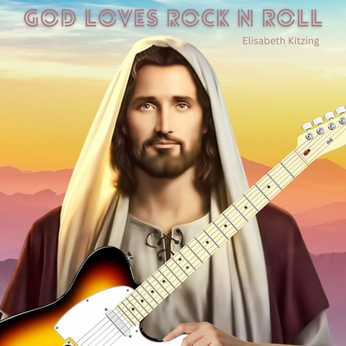 Stream God Loves Rock n Roll by Elisabeth Kitzing | Listen online for free  on SoundCloud
