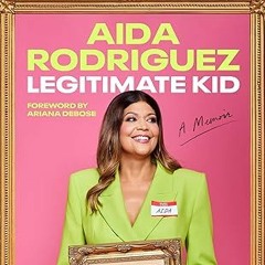 Free AudioBook Legitimate Kid by Aida Rodriguez 🎧 Listen Online