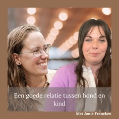 #70 Een goede relatie tussen hond en kind met Jonie Frencken