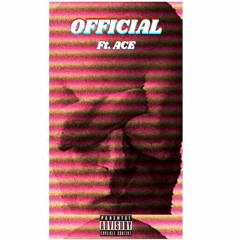 Official (feat. ACE) Prod. by Anthony Sweats
