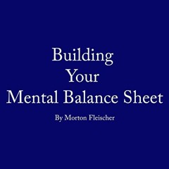 VIEW PDF EBOOK EPUB KINDLE Building Your Mental Balance Sheet by  Morton Fleischer,Au
