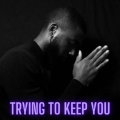 Trying To Keep You (Official Audio)
