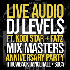 DJ LEVELS | LIVE AUDIO | MIX MASTERS ANNIVERSARY PARTY | DANCEHALL + SOCA CLASSICS