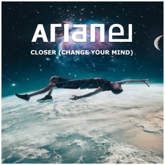 Arlane - Closer (Change Your Mind) (Extended Mix)