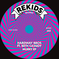Hardway Bros Ft Beth Cassidy - Murky (Coral Way Dub Mix)