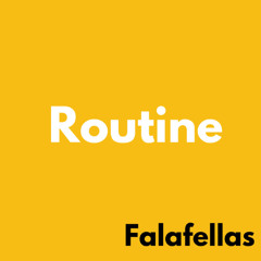 Falafellas - Routine