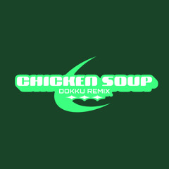 Chicken Soup (dokku Bootleg) [DRMGL 3] (Free Download)