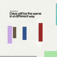Days will be the same in a different way