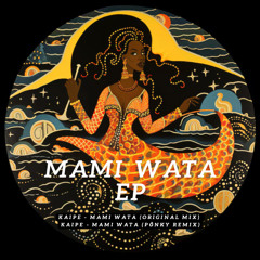 KAIPE - Mami Wata (Pōnky Remix) [KIPEP001]
