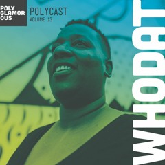 Polycast 13: Whodat