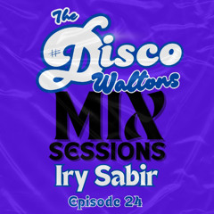 Ep24 - Iry Sabir - Disco Waltons Mix Sessions. (19th Oct 2025)