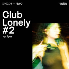 Club Lonely #2 w/ Lyss