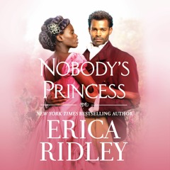 Nobody's Princess by Erica Ridley Read by Imani Jade Powers - Audiobook Excerpt