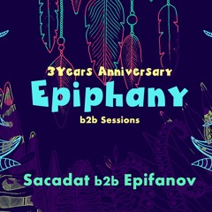 Sacadat b2b Epifanov @ Epiphany 3 Years Anniversary (Livestream)