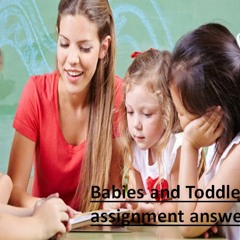 Babies And Toddlers Assignment Answers