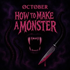 HOW TO MAKE A MONSTER: AN EXTRA SET OF INSTRUCTIONS