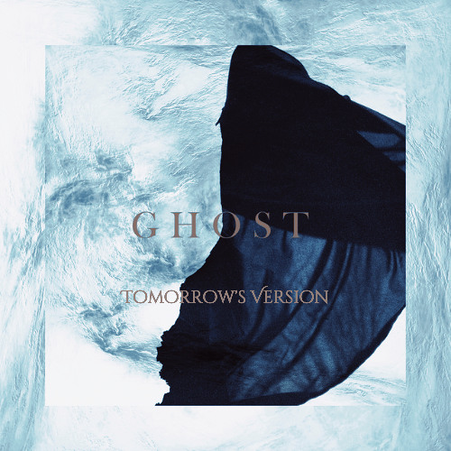 Ghost (Tomorrow's Version)