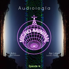 Episode 14 - Artro (Sala Sinestesia Record Store) Y Ale Lobo (Homesessionscr) Audiologia