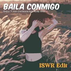 Baila Conmigo (ISWR Edit) (Buy/Free DL)