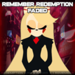 MASHUP | Remember Redemption Faded