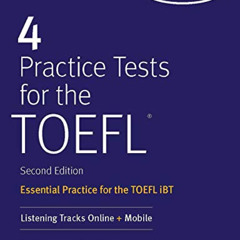 GET KINDLE 📂 4 Practice Tests for the TOEFL: Essential Practice for the TOEFL iBT (K