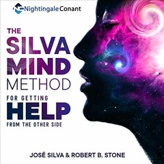 GET [PDF EBOOK EPUB KINDLE] The Silva Mind Method for Getting Help from the Other Sid