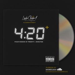 4:20+ | 4 Riddims in 20+ Minute | @landochosen1