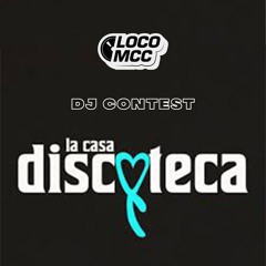 La Casa Discoteca - Loco MCC (House & Disco Demo Mix)