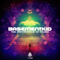 BasementKid - The Importance of Music ★ Free Download ★ by Psy Recs 🕉