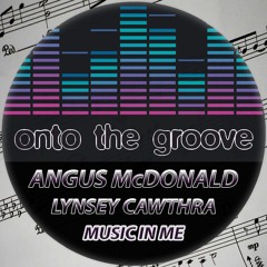 Angus McDonald Feat Lynsey Cawthra - Music In Me (RELEASED 01 July 2022)