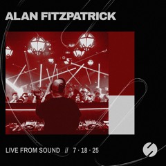 Alan Fitzpatrick Live at Sound on 07.18.25