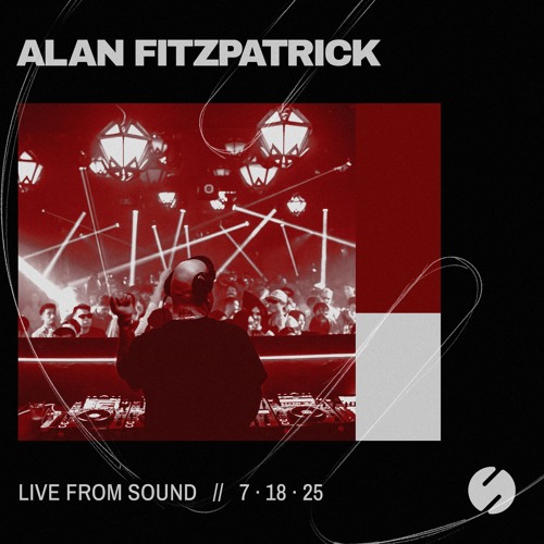 Alan Fitzpatrick Live at Sound on 07.18.25