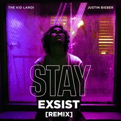 STAY(EXSIST REMIX) - The Kid LAROI, Justin Bieber [FREE DOWNLOAD]