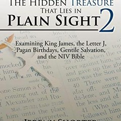 ACCESS EPUB KINDLE PDF EBOOK The Hidden Treasure That Lies in Plain Sight 2: Examining King James, t
