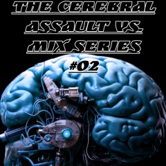 The Cerebral Assault #02 Diagno!ze, CraigybDj, Miss EzTI