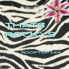 Rockys Rooftop Mix 2024