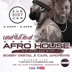 UNDILUTED Bobby digital & Carl Andrews. 31st Jan 2021 last 30 mins