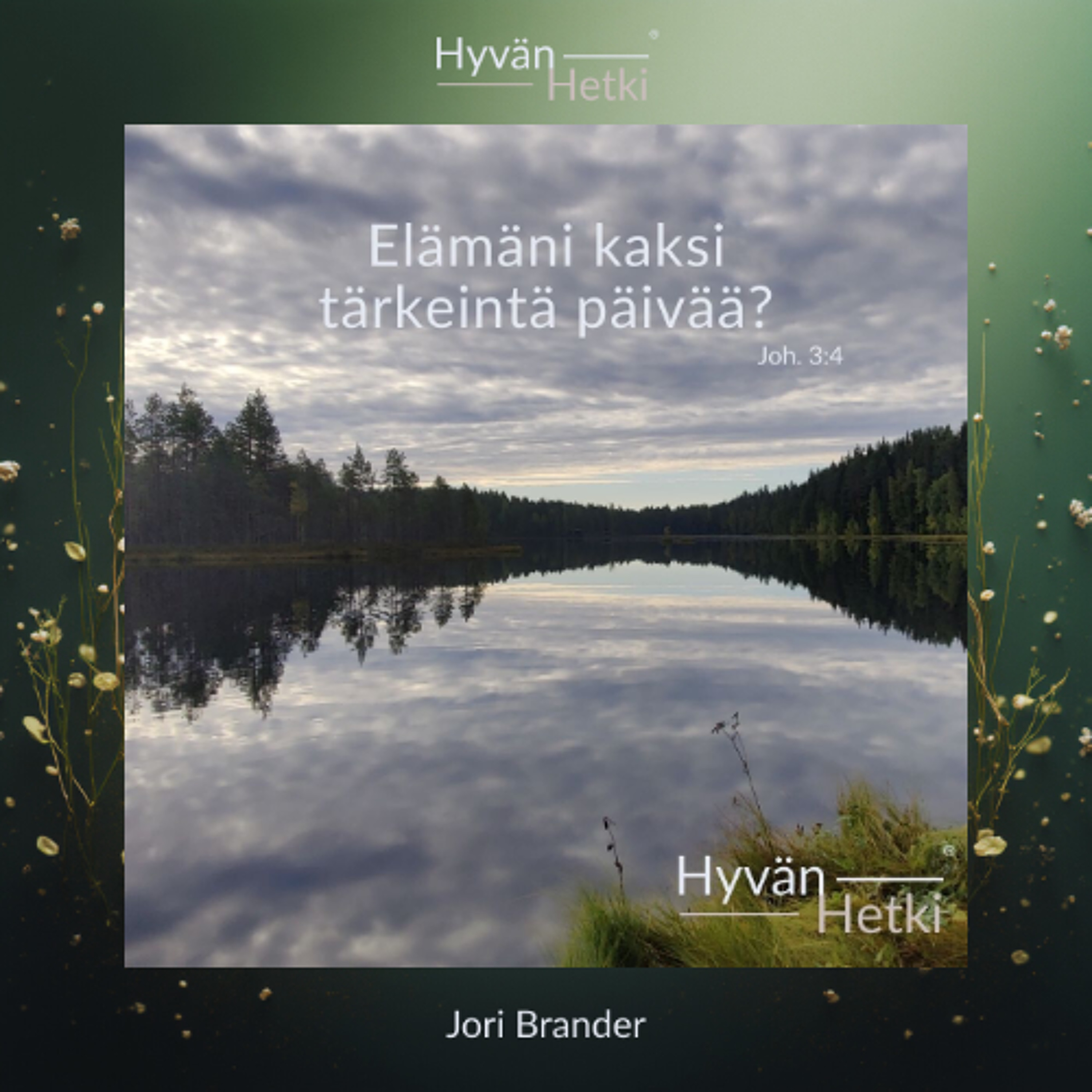 Elämäni kaksi tärkeintä päivää? (28.03.2026)
