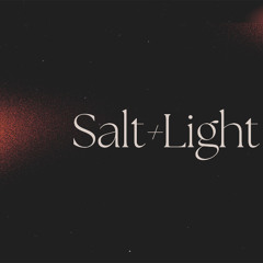 Salt & Light 9-28