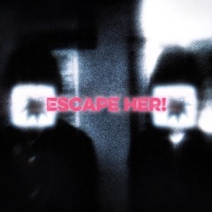 Escape her!(remix) ft.IlyTae