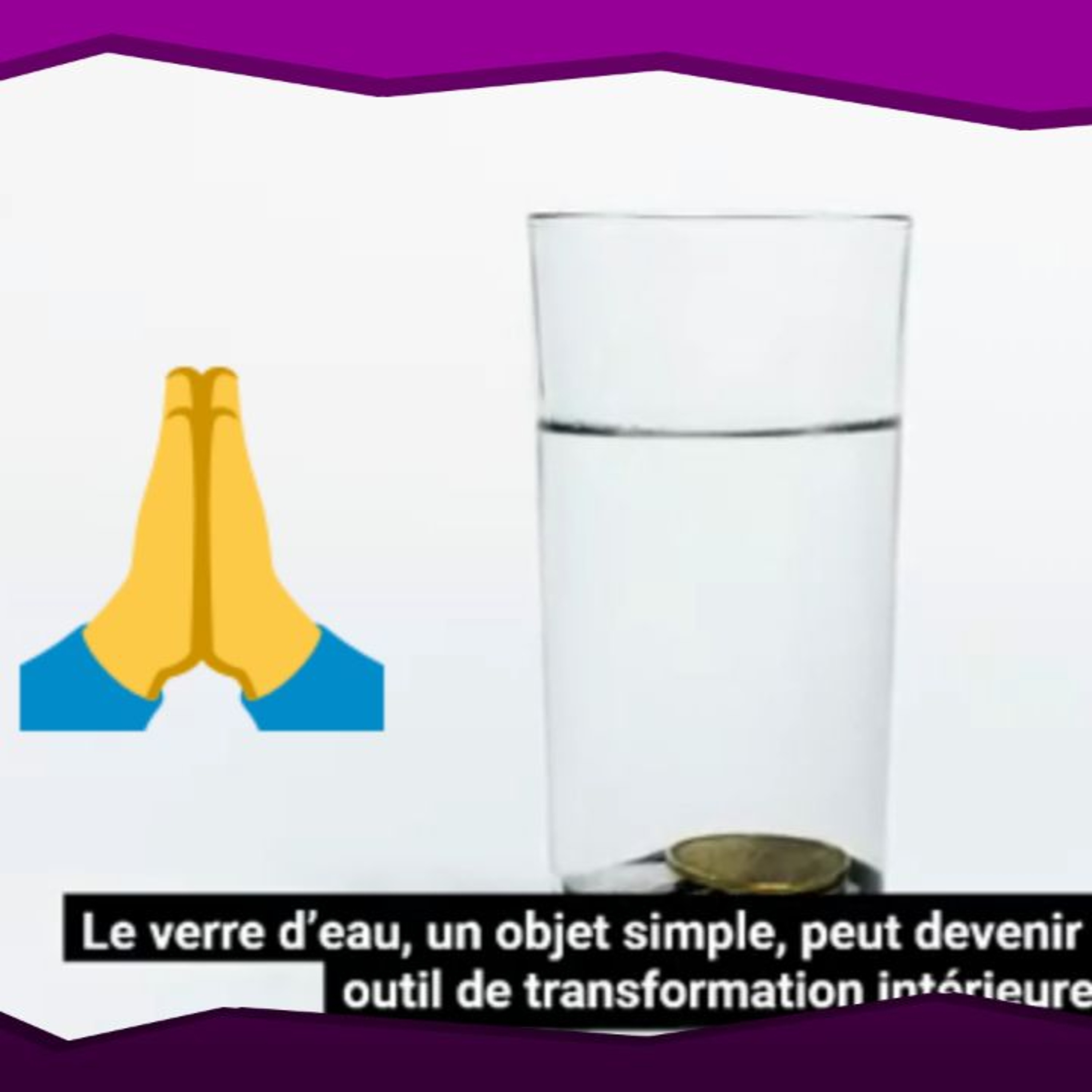 La Technique du Verre d'Eau : Une Porte Ouverte vers le Soi Intérieur