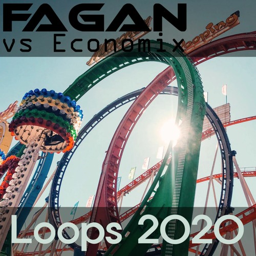 Fagan Vs Economix - Loops 2020 (Final Mix)