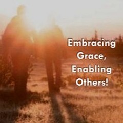 Embracing Grace, Enabling Others