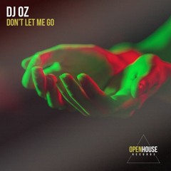 DJ OZ - Don't Let Me Go (Extended Mix) [OUT NOW - Links in Description]