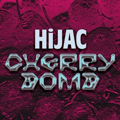 Hijac - Cherry Bomb mix