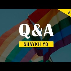 Islam's Views on LGBTQ - Ask Shaykh YQ #123